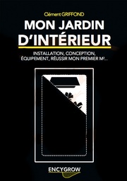 [EDITION ENCYGROW] Mon jardin d'intérieur